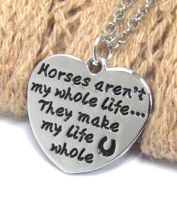PET LOVERS MESSAGE PENDANT NECKLACE - HORSES ARE NOT MY WHOLE LIFE THEY MAKE MY LIFE WHOLE