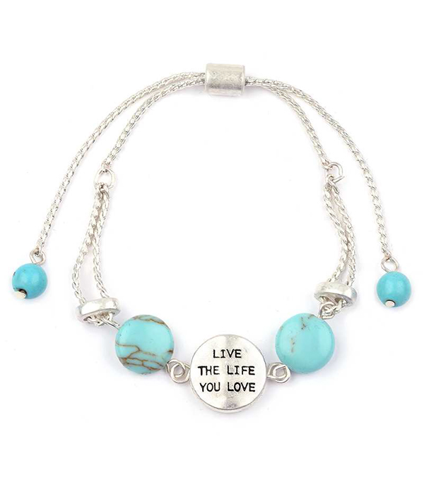 MESSAGE METAL DISK PULL TIE BRACELET - LIVE THE LIFE YOU LOVE