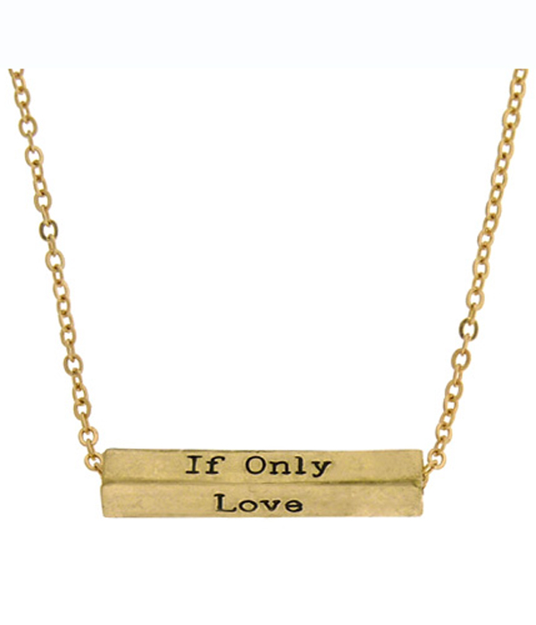 LOVE MESSAGE HORIZONTAL BAR PENDANT NECKLACE - IF ONLY LOVE TRUE LOVE