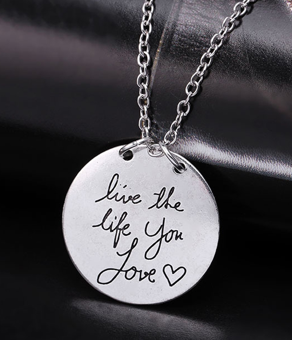LIVE THE LIFE YOU LOVE ROUND PENDANT NECKLACE