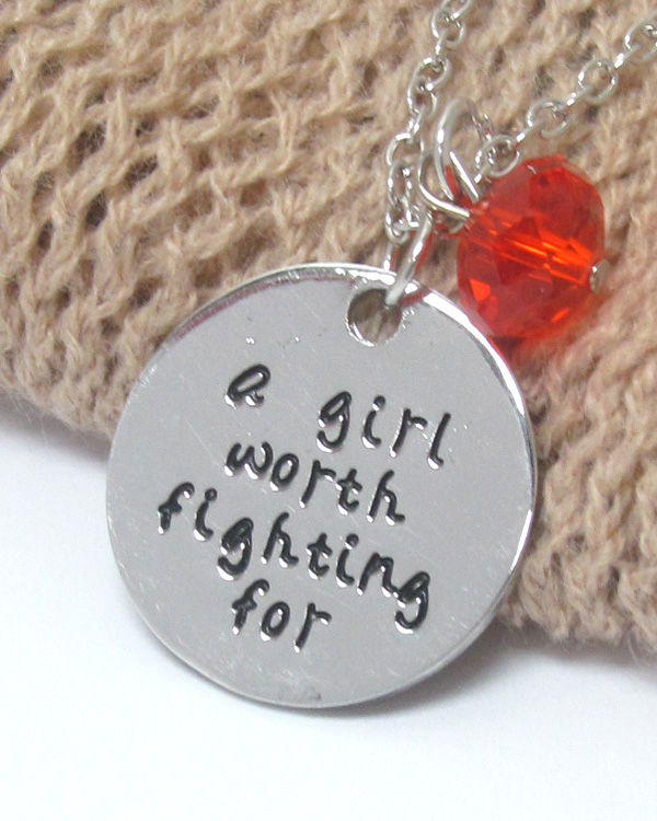LOVE MESSAGE ROUND PENDANT NECKLACE - A GIRL WORTH FIGHTING FOR -valentine