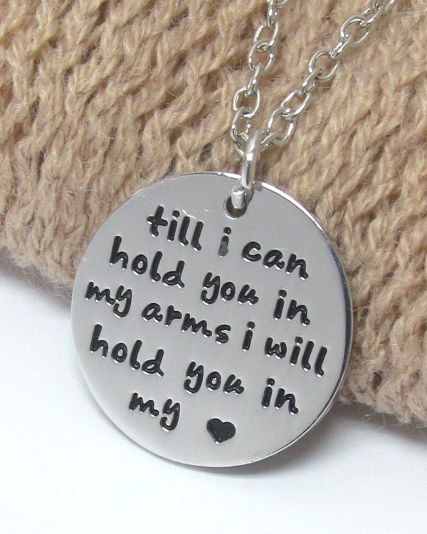 LOVE MESSAGE ROUND PENDANT NECKLACE - I WILL HOLD YOU IN MY LOVE -valentine
