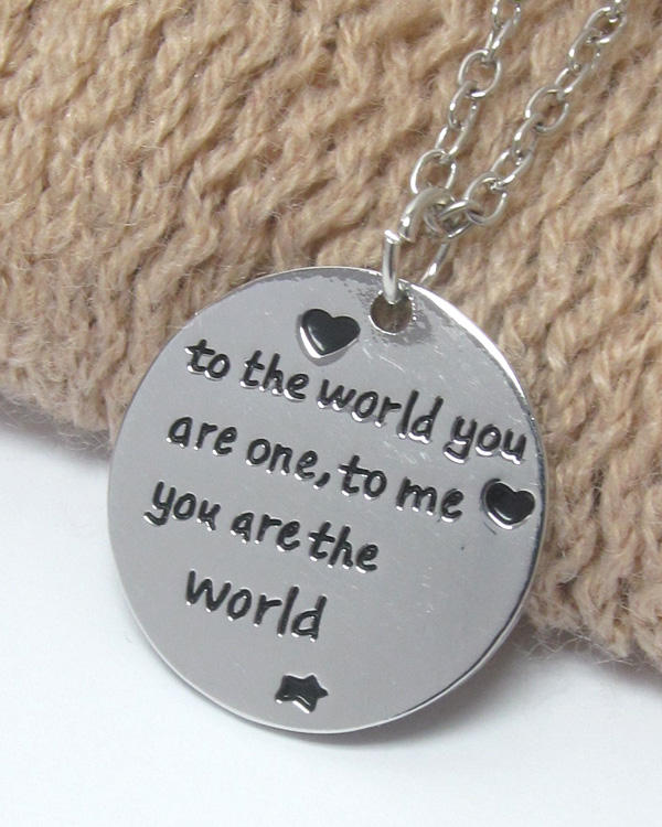 LOVE MESSAGE ROUND PENDANT NECKLACE - YOU ARE THE WORLD TO ME -valentine