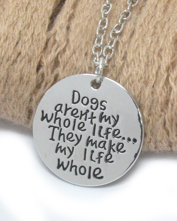 PET LOVERS MESSAGE PENDANT NECKLACE - DOGS MAKE MY LIFE WHOLE