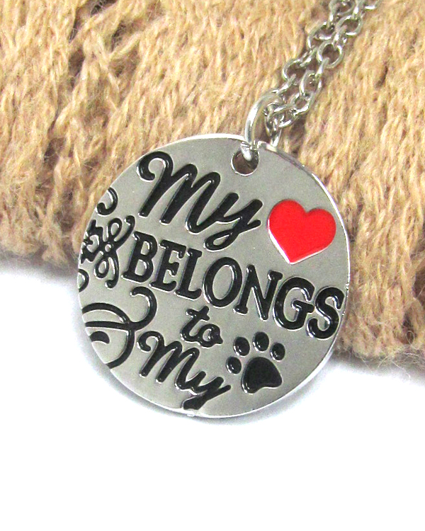 Pet lovers message pendant necklace - my heart belongs to