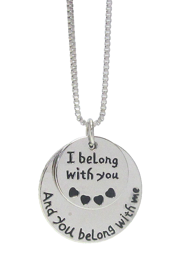 LOVE INSPIRATION MESSAGE STAMP PENDANT NECKLACE - I BELONG WITH YOU AND YOU BELONG WITH ME