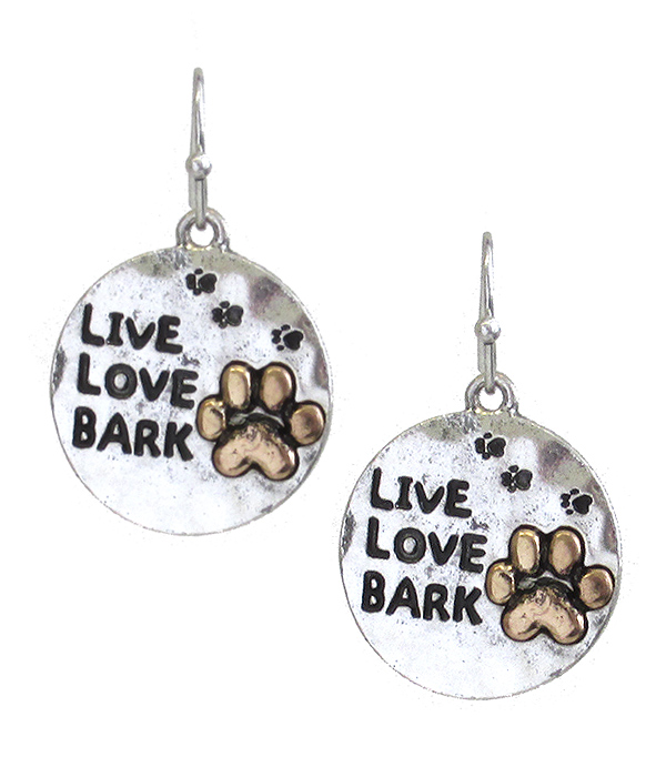 Pet lovers theme paw disc earring - live love bark