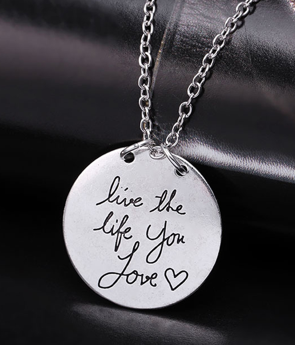 Live the life you love round pendant necklace