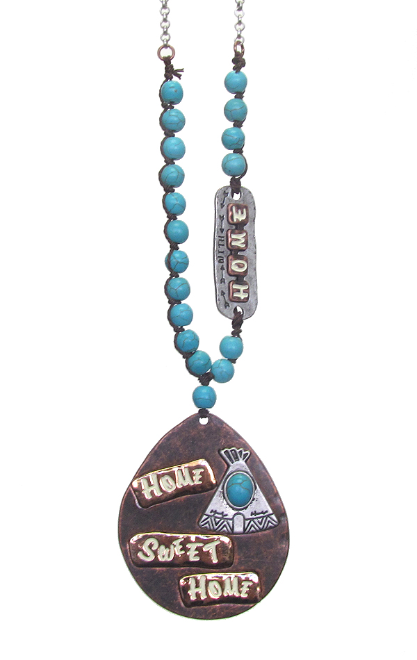 TEARDROP PENDANT AND TURQUOISE BEAD CHAIN LONG  NECKLACE - HOME SWEET HOME