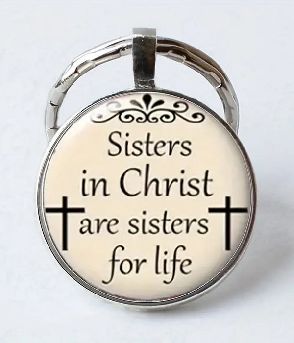 Religious inspirtaion message keychain - sisters in christ are sisters for life